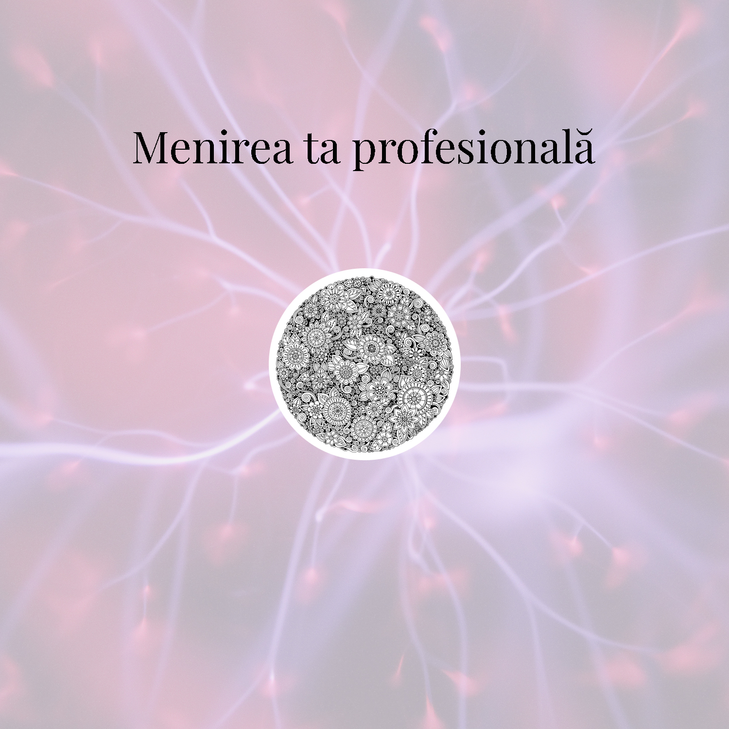 Menirea ta profesională