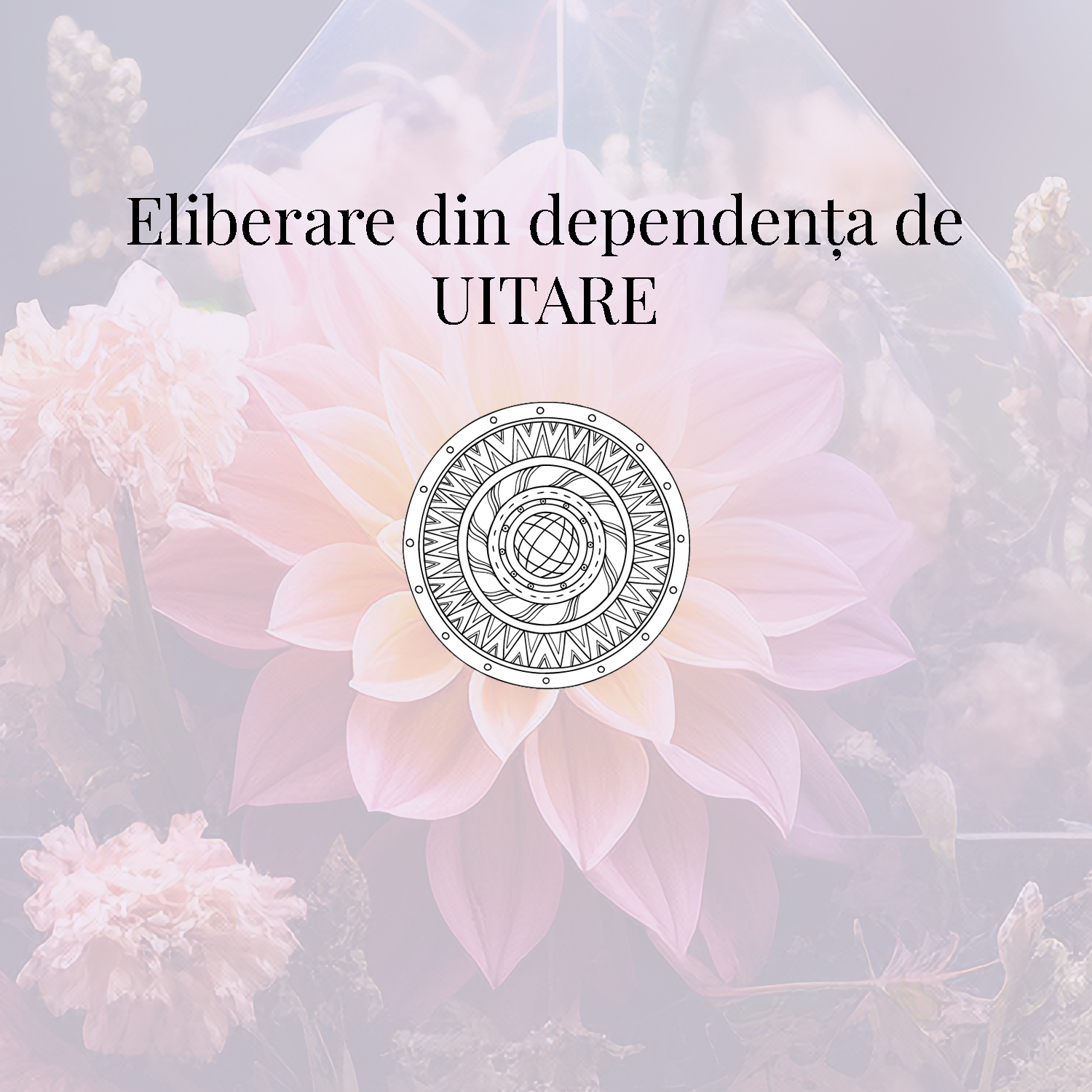 Eliberare din dependența de UITARE